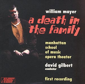 The Opera Theatre presents A Death in the Family by William Mayer. A live, premiere recording is later released (Albany label).