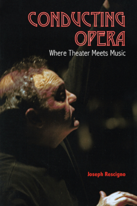 Joseph Rescigno to release <i>Conducting Opera</i> in 2020