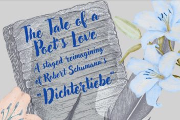 Special Student Project: <br><em>The Tale of a Poet’s Love: a staged reimagining of Robert Schumann’s “Dichterliebe”</em>